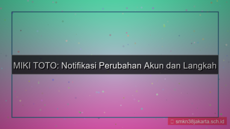 MIKI TOTO notifikasi perubahan akun