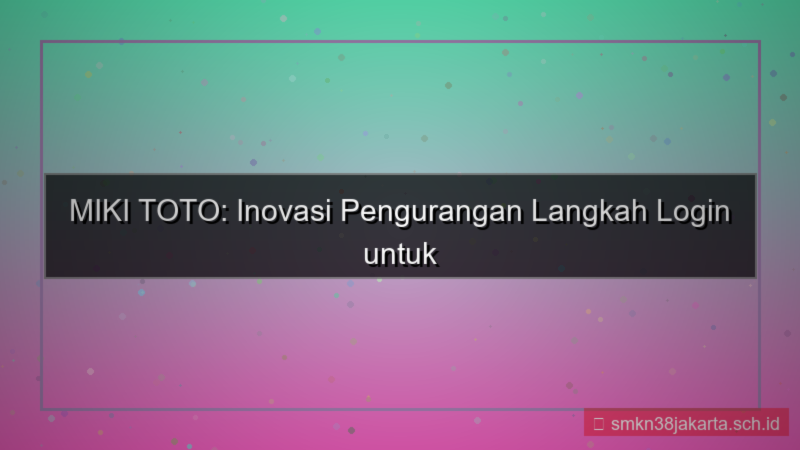 gambar MIKI TOTO pengurangan langkah login