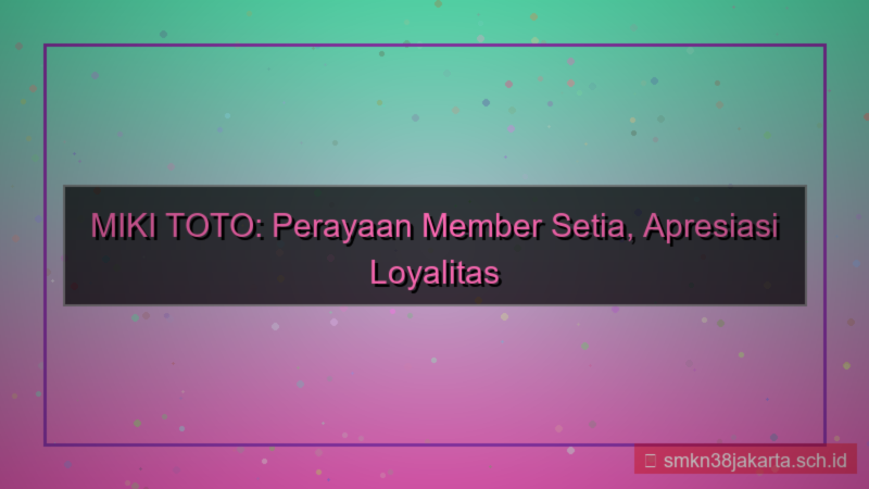MIKI TOTO perayaan member setia