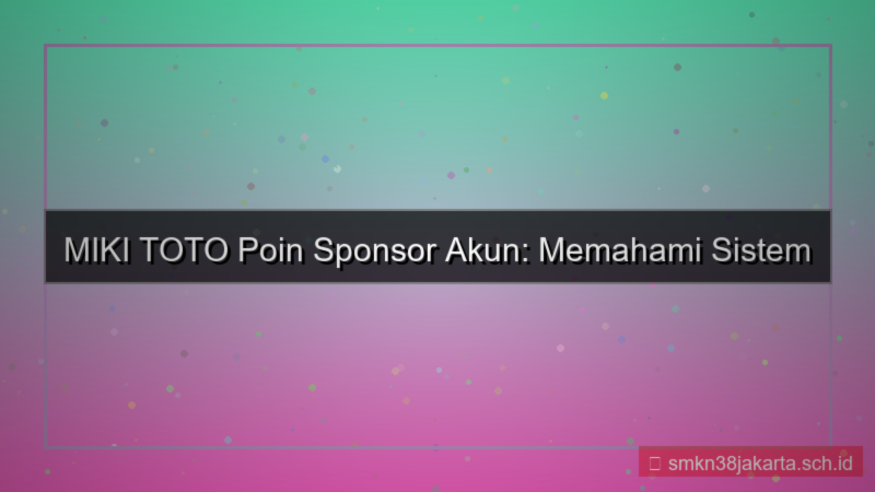 konten MIKI TOTO poin sponsor akun