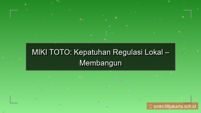 ilustrasi MIKI TOTO regulasi lokal kepatuhan