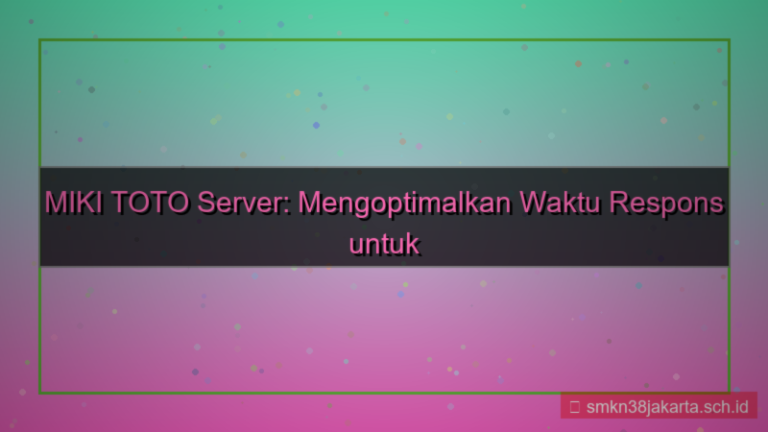 desain MIKI TOTO response time server