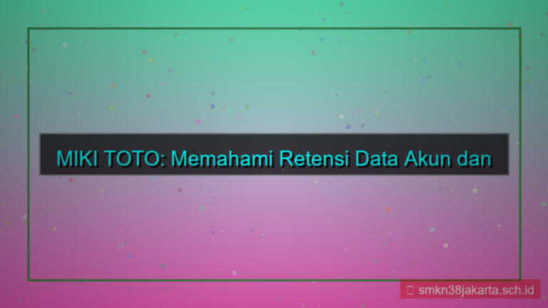 gambar MIKI TOTO retensi data akun