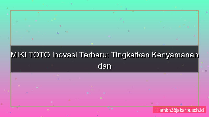 gambar MIKI TOTO rilis fitur terbaru