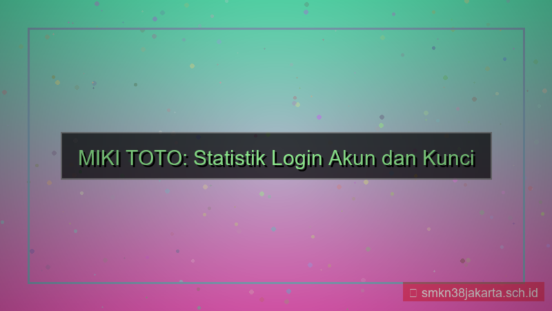 visual MIKI TOTO statistik login akun