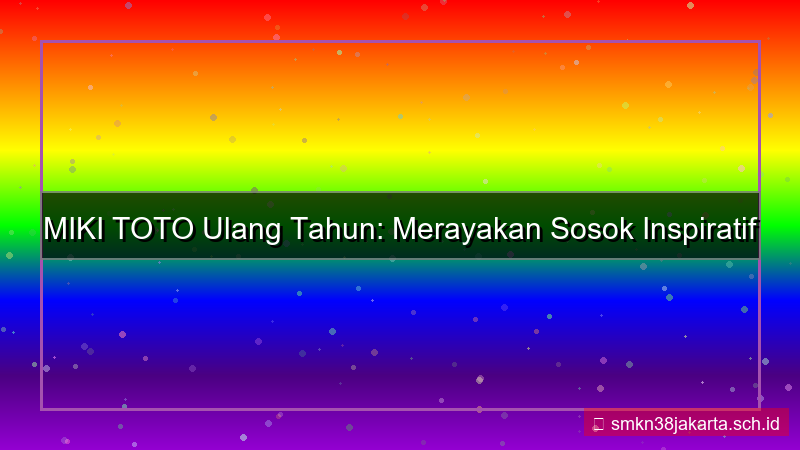 desain MIKI TOTO ulang tahun mikitoto