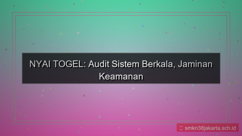 desain NYAI TOGEL audit sistem berkala
