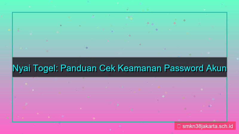 visual NYAI TOGEL cek keamanan password