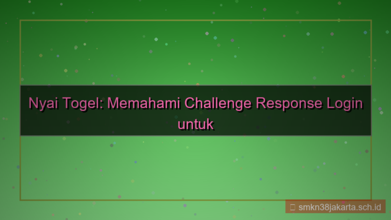 NYAI TOGEL challenge response login