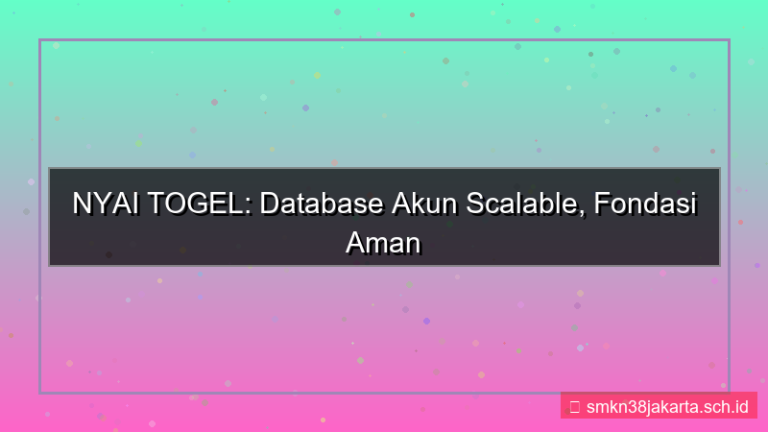 desain NYAI TOGEL database akun scalable