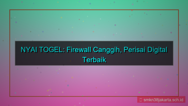 NYAI TOGEL firewall canggih situs