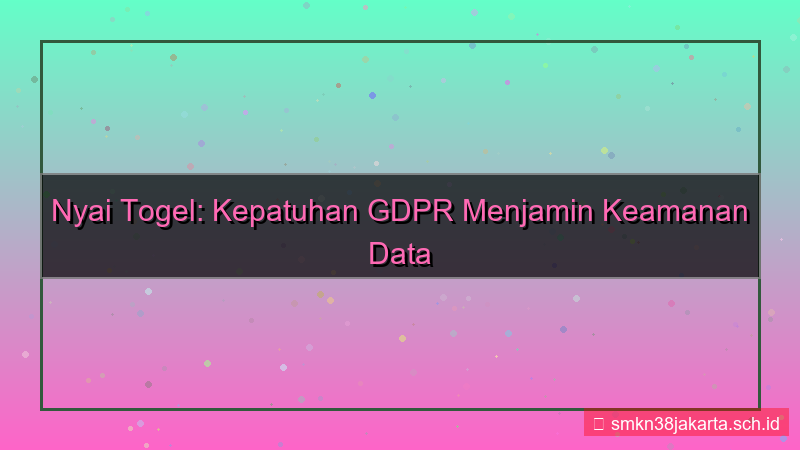 desain NYAI TOGEL gdpr compliance nyaitogel
