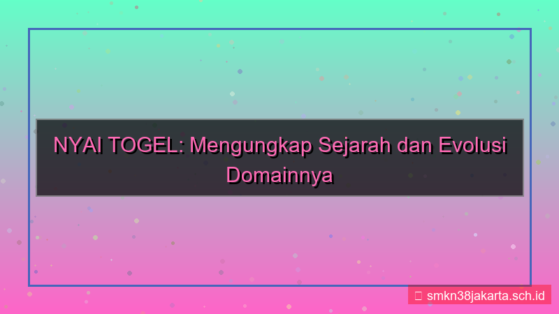 desain NYAI TOGEL histori domain nyaitogel