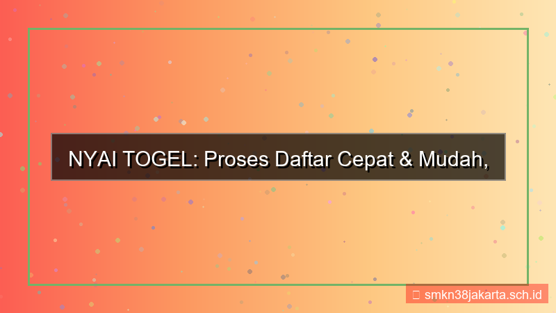 NYAI TOGEL kecepatan proses daftar