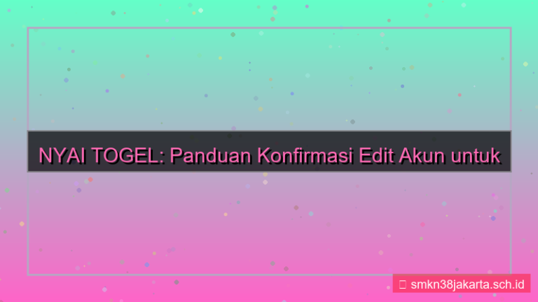 NYAI TOGEL konfirmasi edit akun