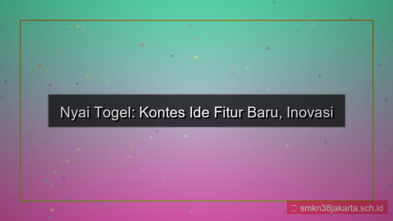 gambar NYAI TOGEL kontes ide fitur baru