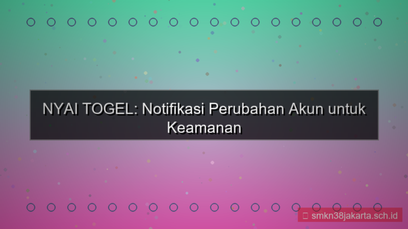 konten NYAI TOGEL notifikasi perubahan akun