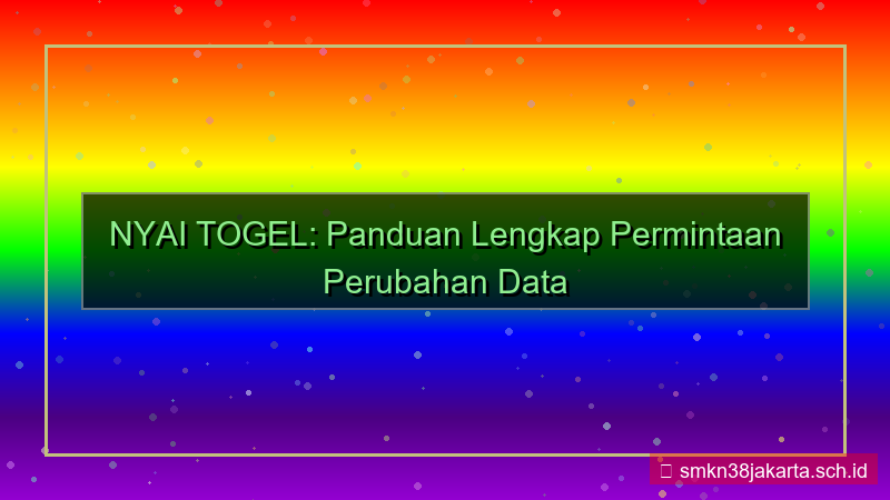 NYAI TOGEL permintaan perubahan data