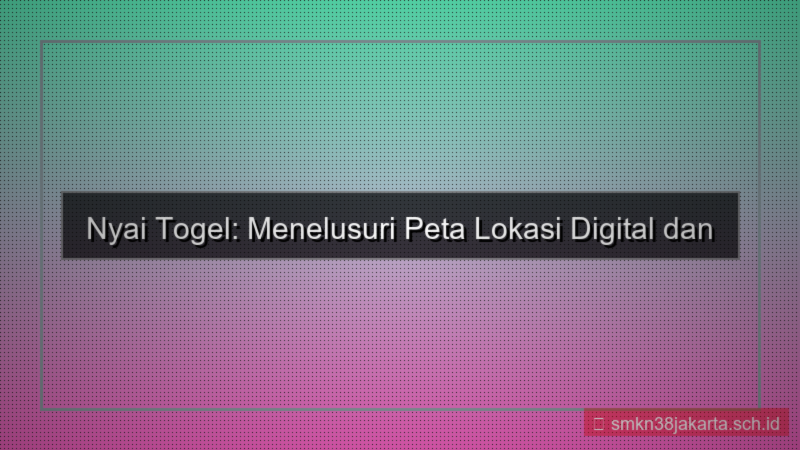 desain NYAI TOGEL peta lokasi nyaitogel