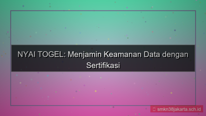 NYAI TOGEL sertifikasi keamanan 2026