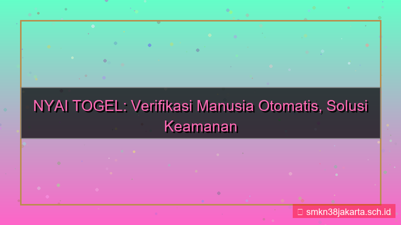 konten NYAI TOGEL verifikasi manusia otomatis