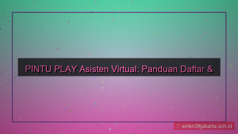 PINTU PLAY asisten virtual daftar