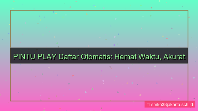 konten PINTU PLAY auto fill form daftar