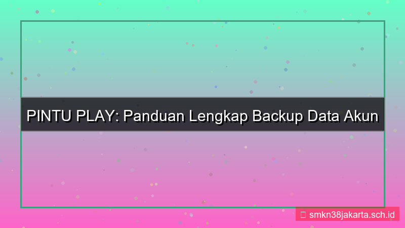 tampilan PINTU PLAY backup data akun