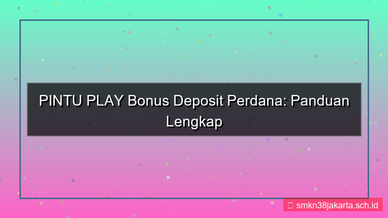 PINTU PLAY bonus deposit perdana
