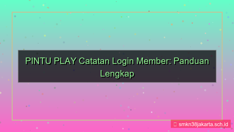 gambar PINTU PLAY catatan login member