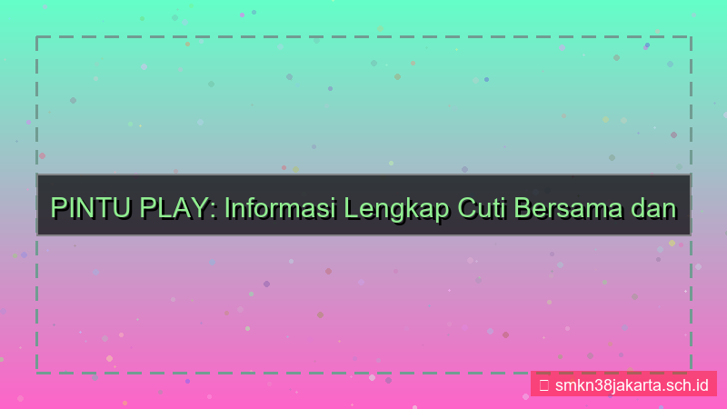 gambar PINTU PLAY cuti bersama informasi