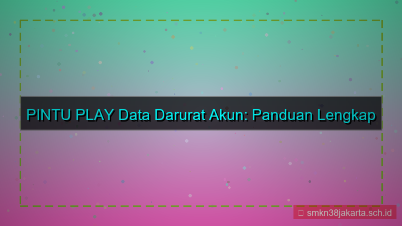 gambar PINTU PLAY data darurat akun