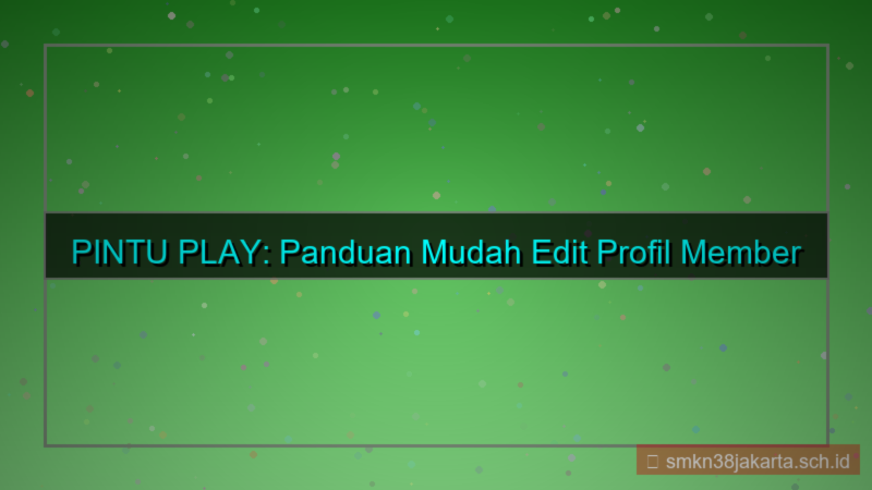 PINTU PLAY edit profil member