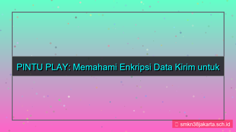 tampilan PINTU PLAY enkripsi data kirim