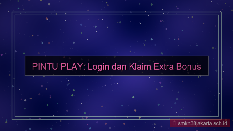 konten PINTU PLAY extra bonus login