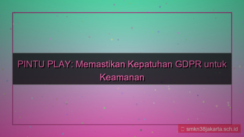 konten PINTU PLAY gdpr compliance pintuplay