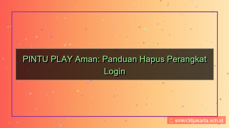 gambar PINTU PLAY hapus perangkat login
