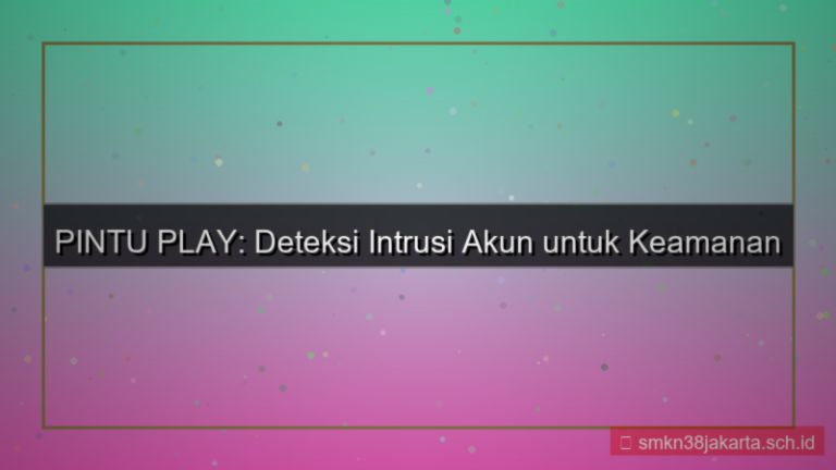 PINTU PLAY intrusion detection akun