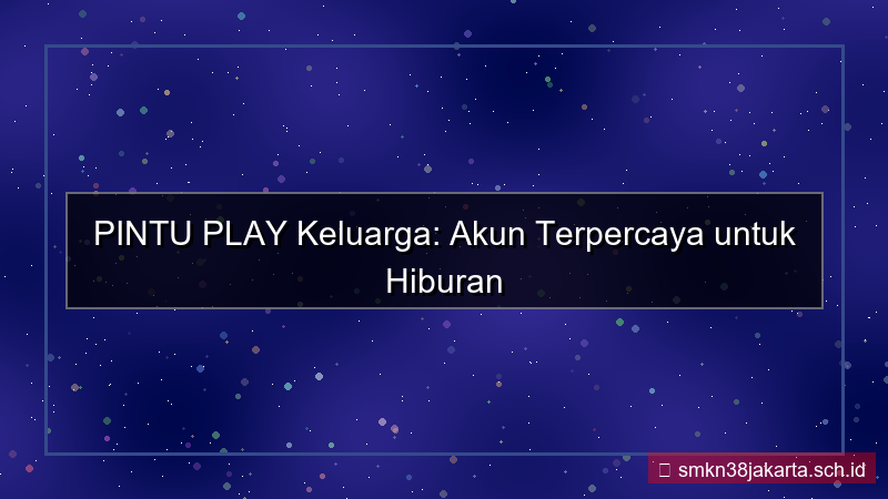 konten PINTU PLAY keluarga akun terpercaya
