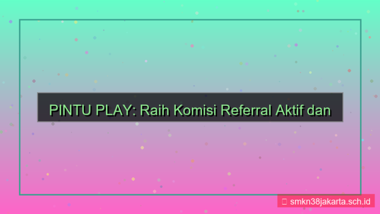 PINTU PLAY komisi referral aktif