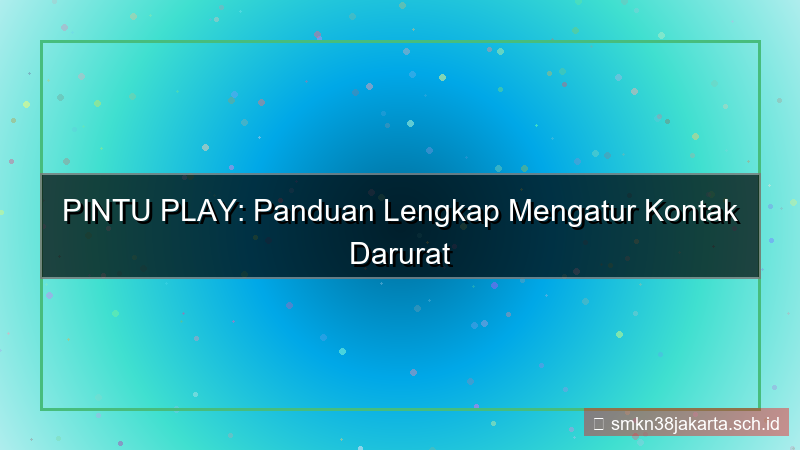 PINTU PLAY kontak darurat akun