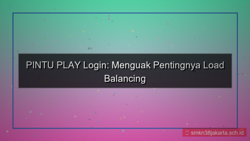 PINTU PLAY load balancing login
