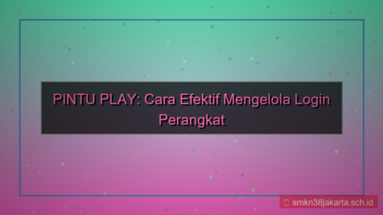 desain PINTU PLAY manajemen device login