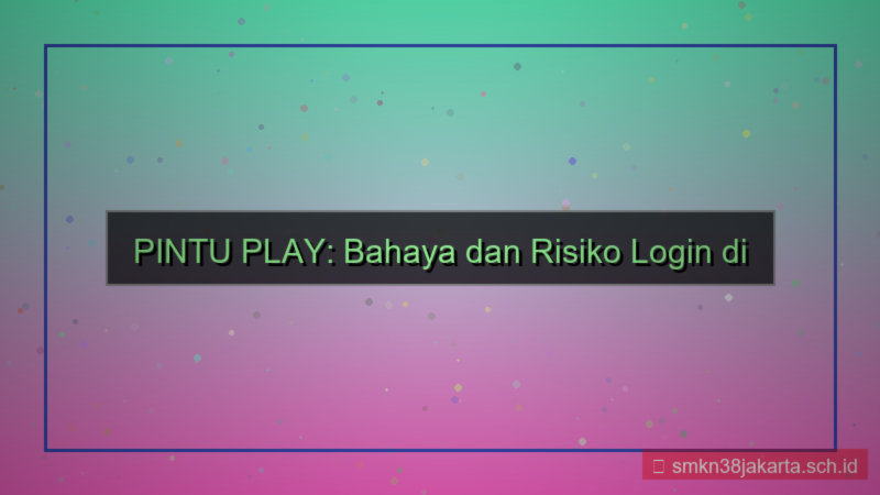 PINTU PLAY negara terlarang login