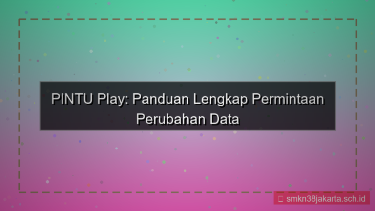 desain PINTU PLAY permintaan perubahan data