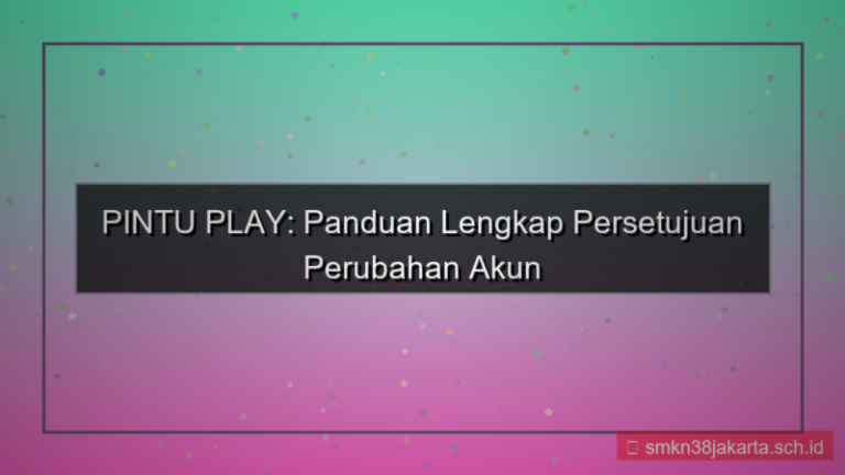 PINTU PLAY persetujuan perubahan akun