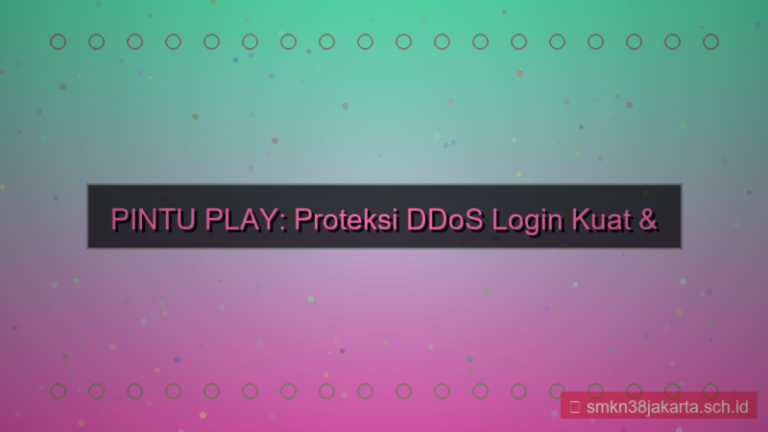 PINTU PLAY proteksi ddos login