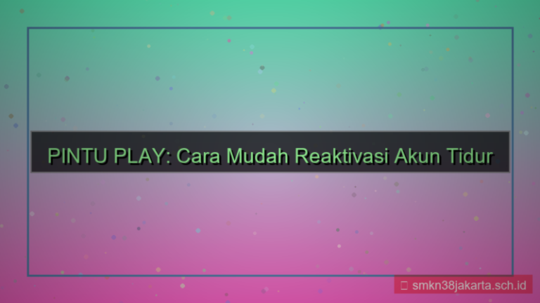 desain PINTU PLAY reaktivasi akun tidur