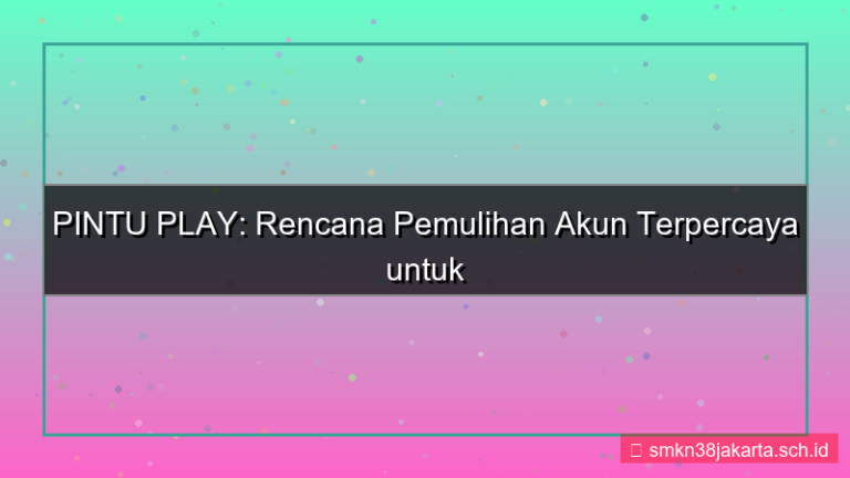 konten PINTU PLAY recovery plan akun