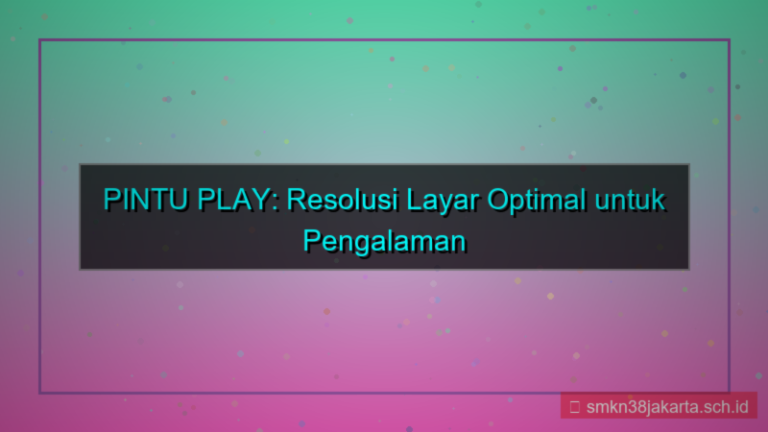 konten PINTU PLAY resolusi layar optimal
